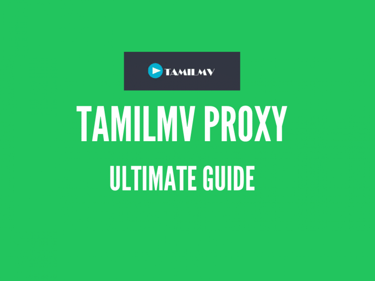 TamilMV Proxy Unblock: How to Access TamilMV Easily