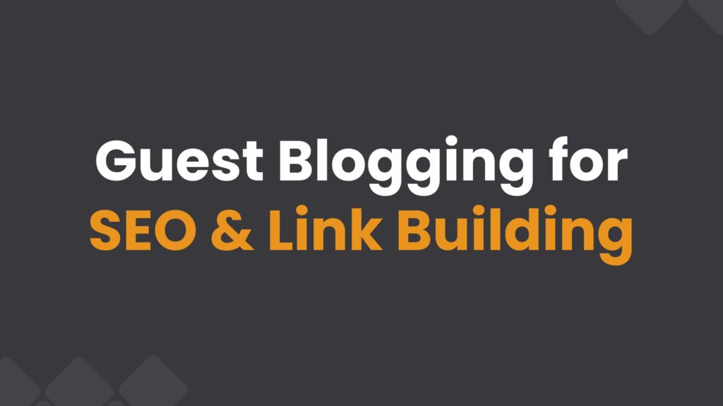 The Role of Guest Posting in Link Building